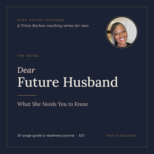 Dear Future Husband: What She Needs You to Know — A Guide for Men